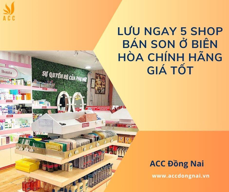 Lưu ngay 5 shop bán son ở Biên Hòa chính hãng giá tốt