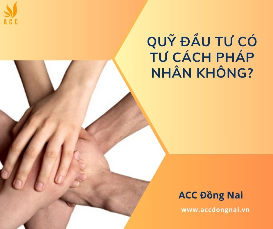 Quỹ đầu tư có tư cách pháp nhân không?