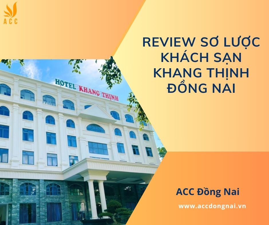 Review sơ lược khách sạn Khang Thịnh Đồng Nai