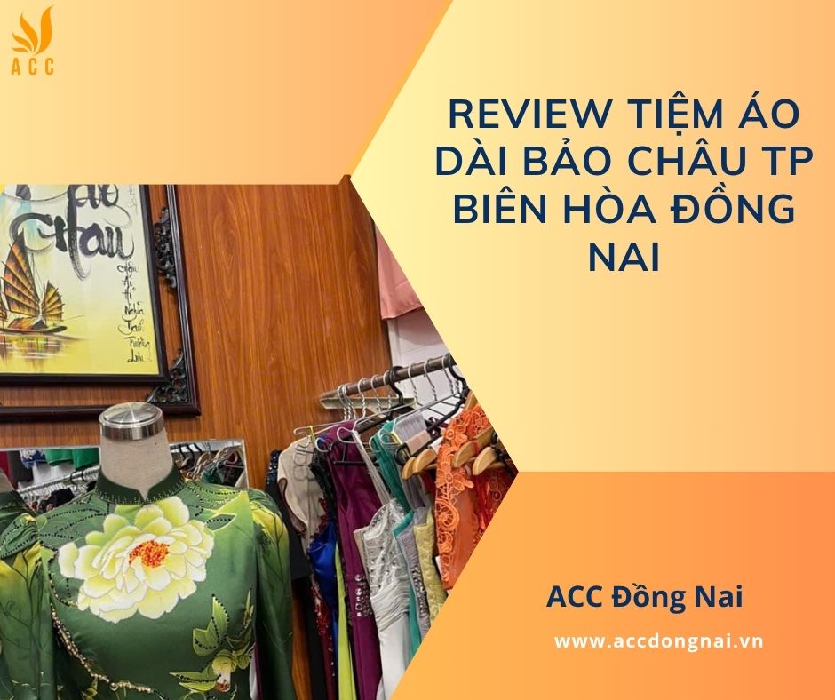 Review tiệm áo dài Bảo Châu TP Biên Hòa Đồng Nai