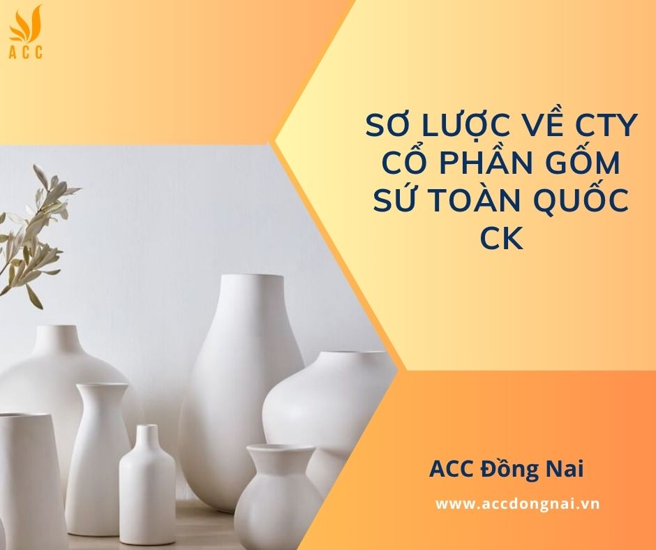 Sơ lược về cty cổ phần gốm sứ Toàn Quốc CK