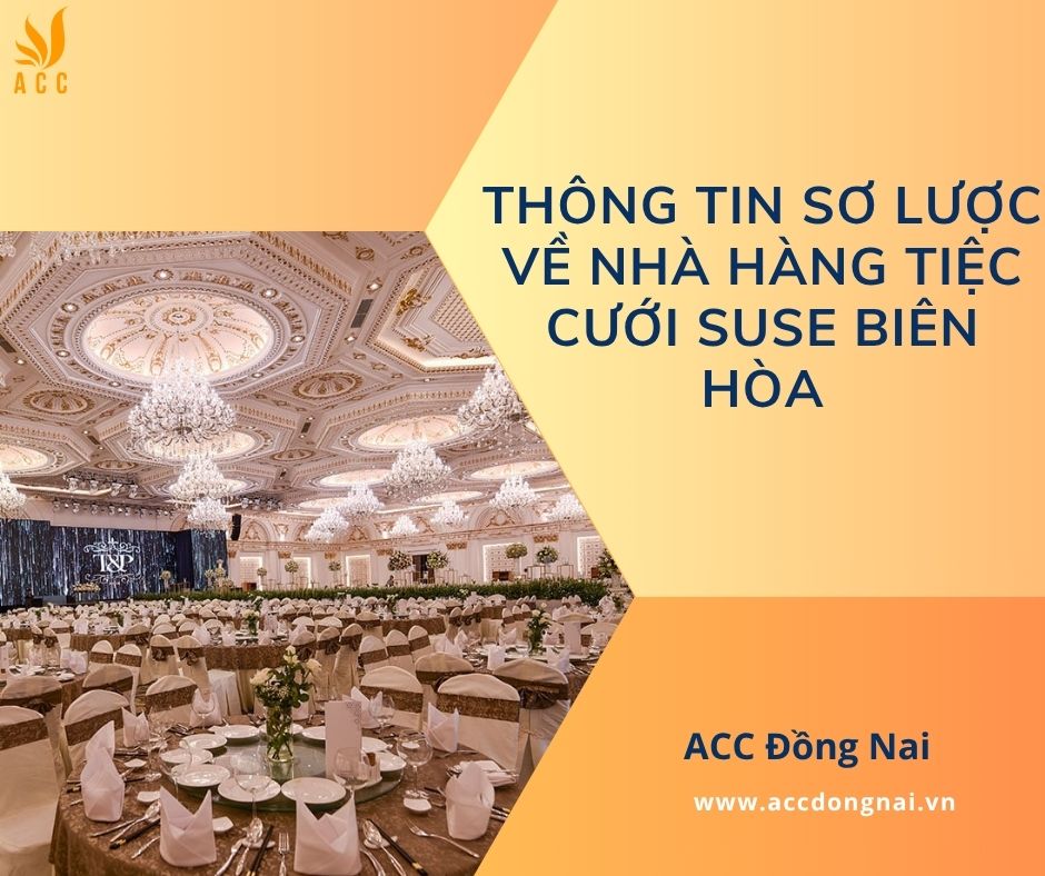 Thông tin sơ lược về nhà hàng tiệc cưới Suse Biên Hòa