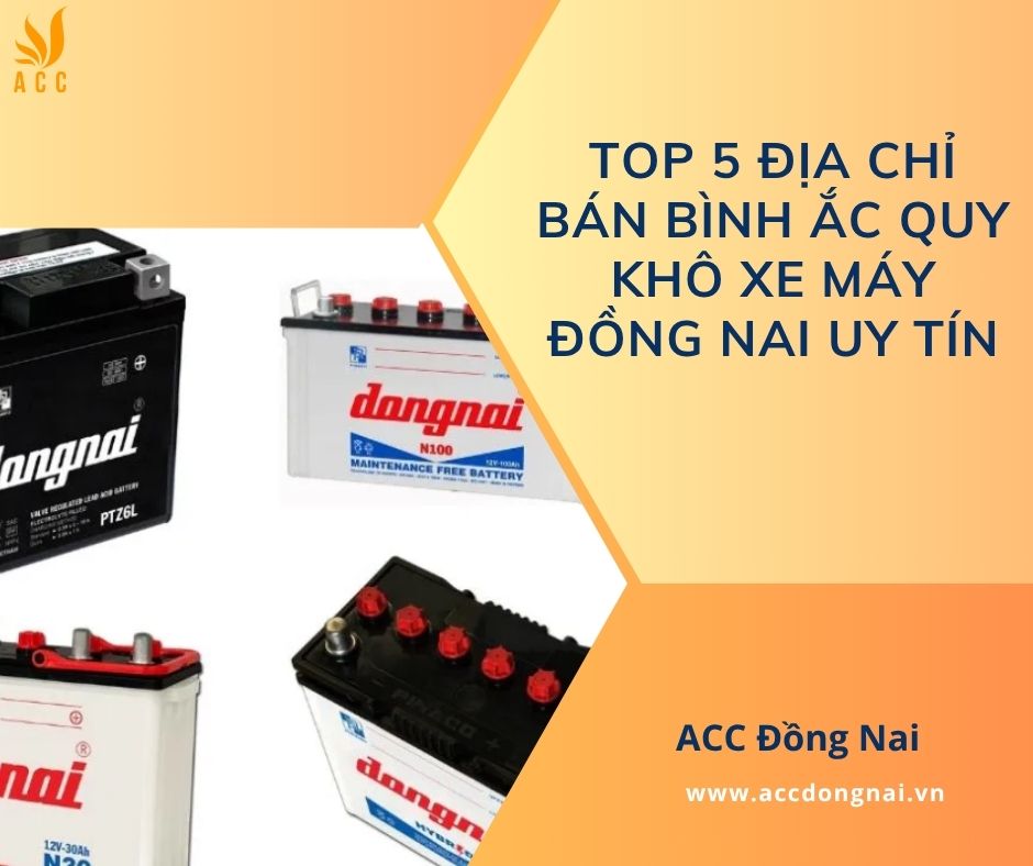 Top 5 địa chỉ bán bình ắc quy khô xe máy Đồng Nai uy tín