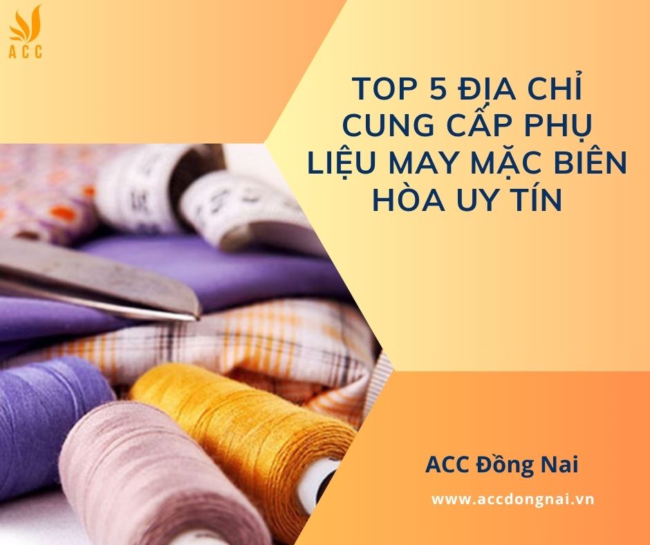 Top 5 địa chỉ cung cấp phụ liệu may mặc Biên Hòa uy tín