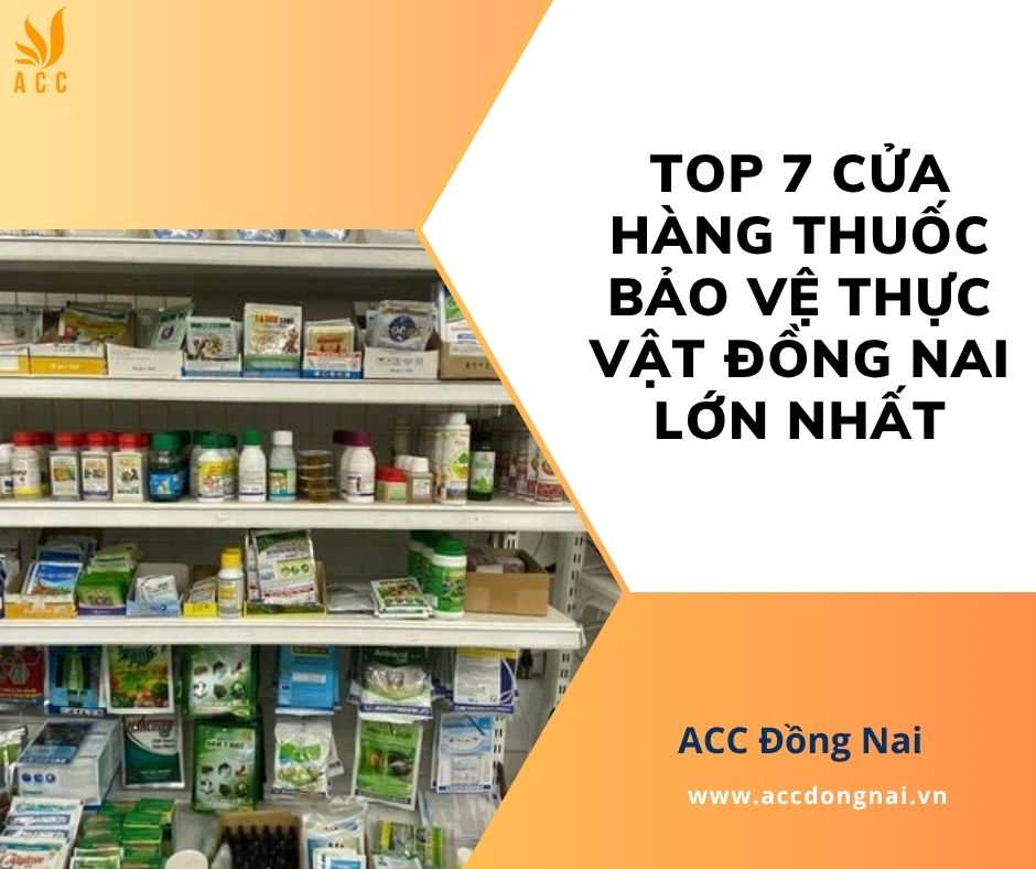 Top 7 cửa hàng thuốc bảo vệ thực vật Đồng Nai lớn nhất