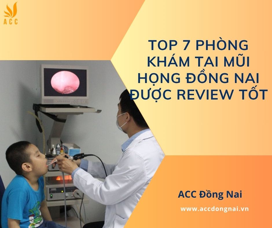 Top 7 phòng khám tai mũi họng Đồng Nai được review tốt