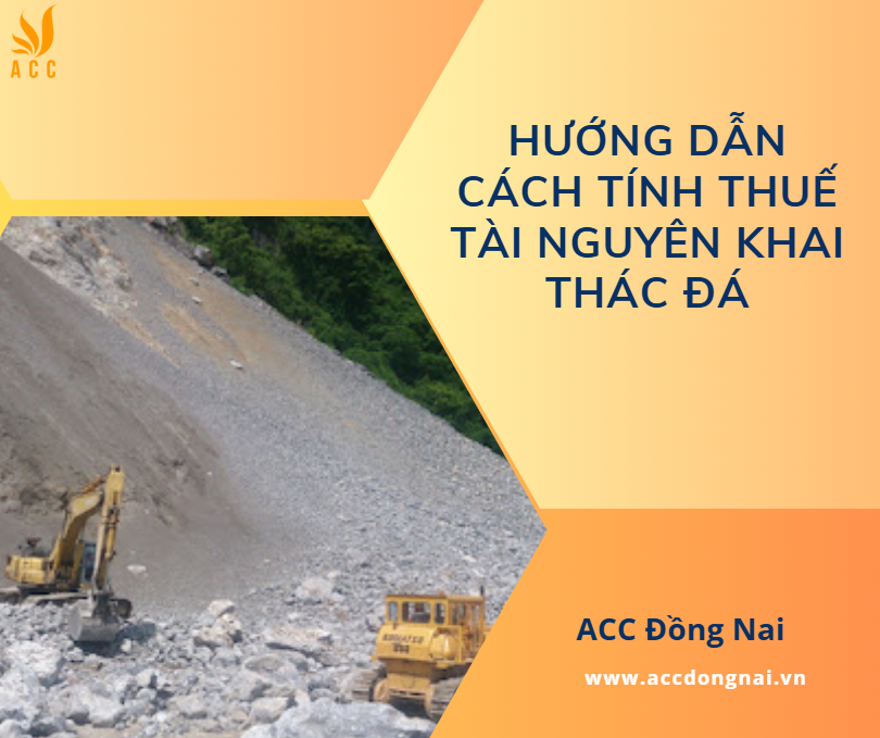 Hướng dẫn cách tính thuế tài nguyên khai thác đá