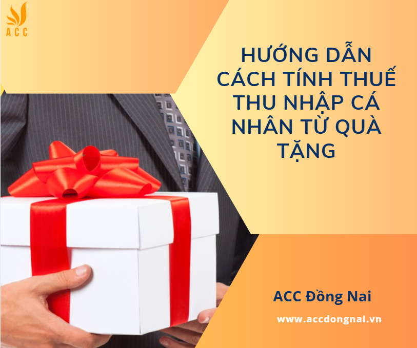 Hướng dẫn cách tính thuế thu nhập cá nhân từ quà tặng