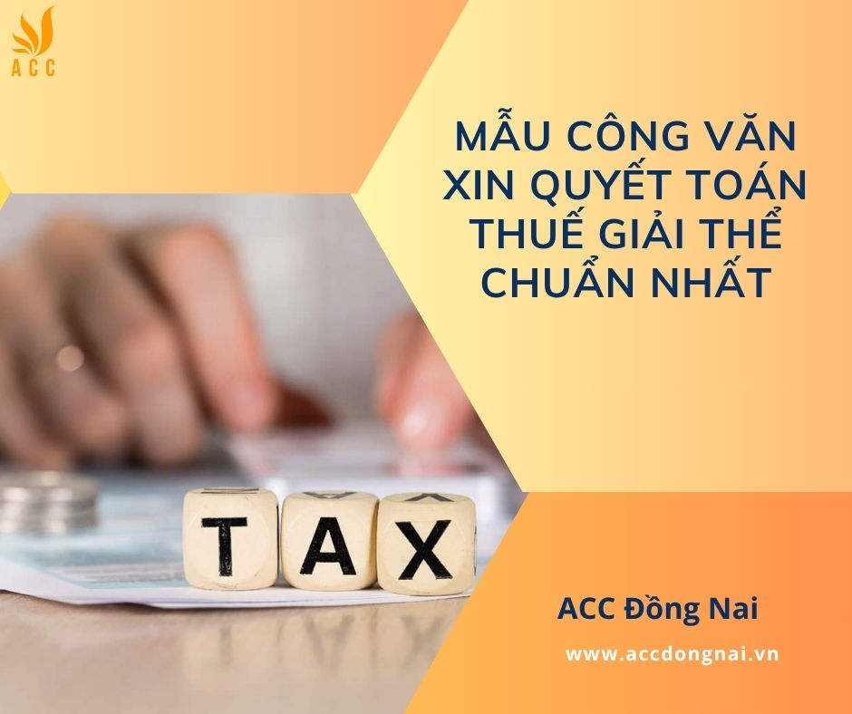 Mẫu công văn xin quyết toán thuế giải thể chuẩn nhất