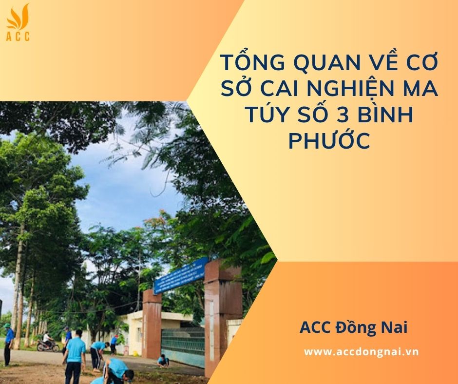 Tổng quan về Cơ sở cai nghiện ma túy số 3 Bình Phước