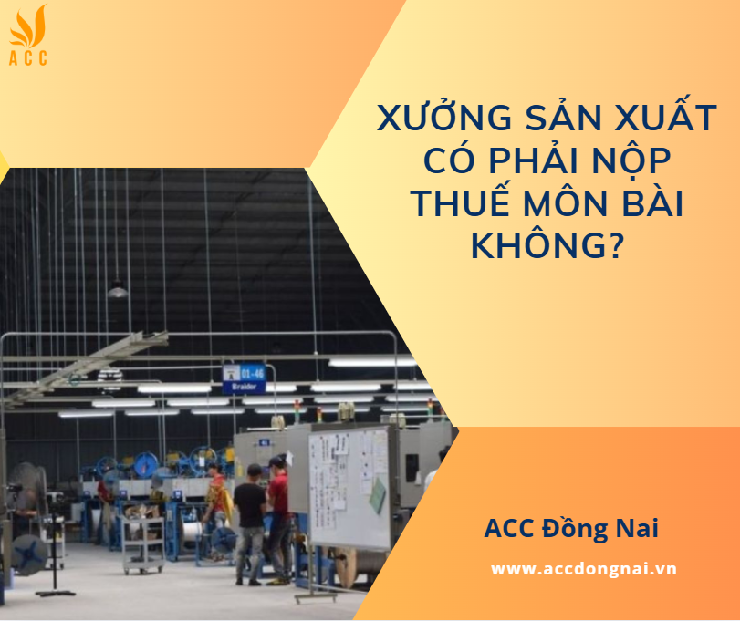 Xưởng sản xuất có phải nộp thuế môn bài không?
