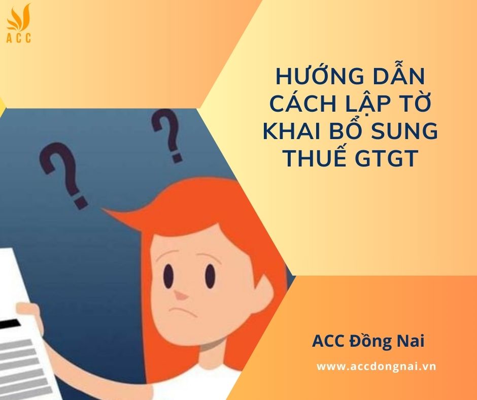 Hướng dẫn cách lập tờ khai bổ sung thuế GTGT