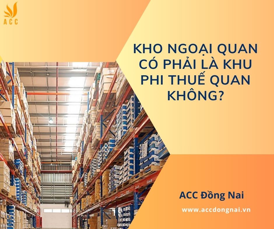 Kho ngoại quan có phải là khu phi thuế quan không?