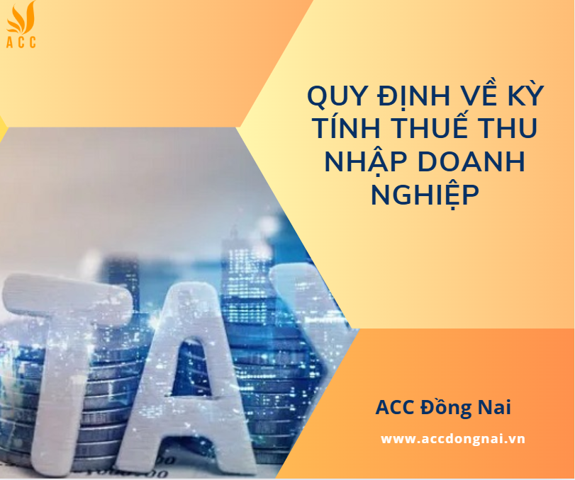Quy định về kỳ tính thuế thu nhập doanh nghiệp