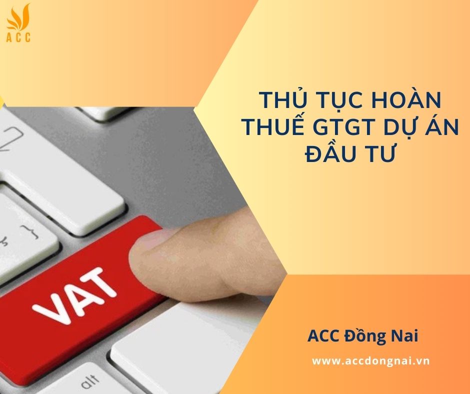 Thủ tục hoàn thuế GTGT dự án đầu tư