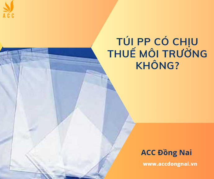 Túi PP có chịu thuế môi trường không?