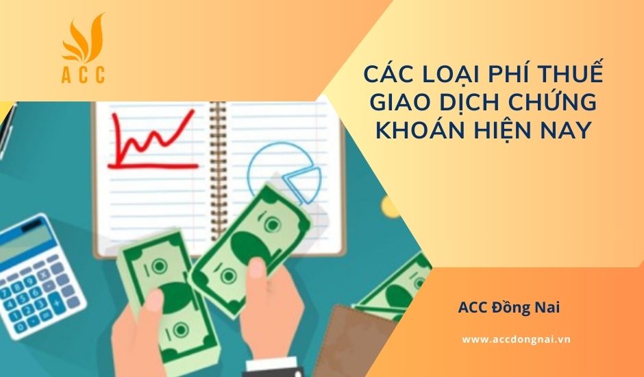 Các loại phí thuế giao dịch chứng khoán hiện nay
