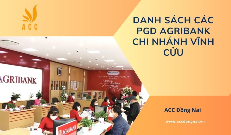 Danh sách các PGD Agribank chi nhánh Vĩnh Cửu
