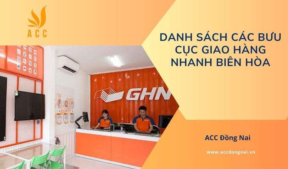 Danh sách các bưu cục Giao Hàng Nhanh Biên Hòa