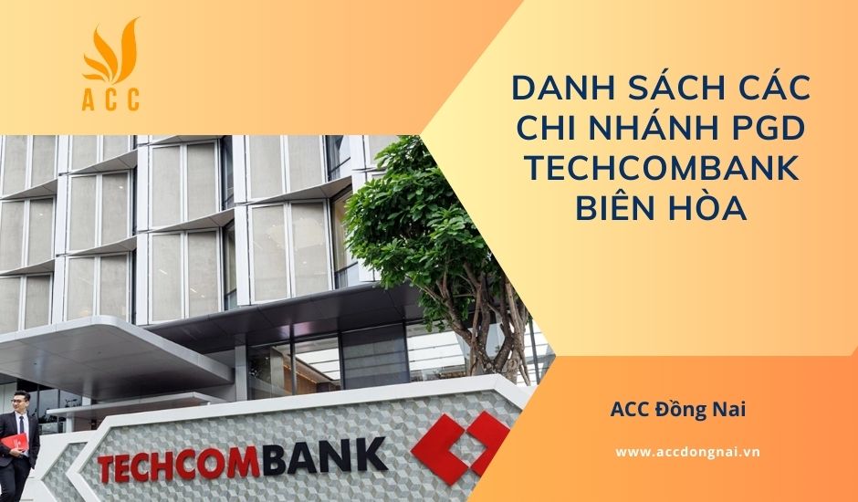 Danh sách các chi nhánh PGD Techcombank Biên Hòa