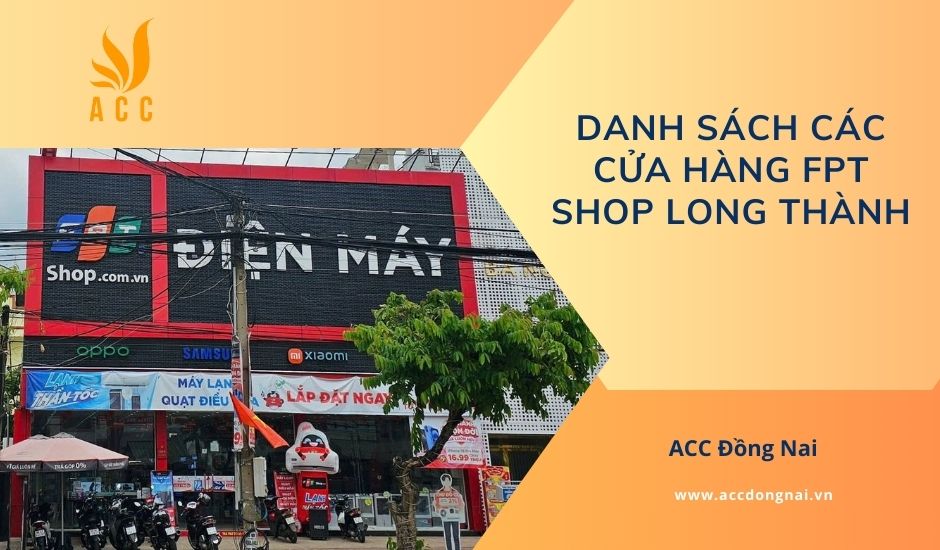 Danh sách các cửa hàng FPT Shop Long Thành