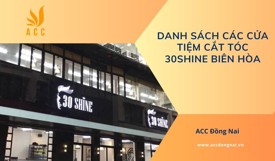 Danh sách các cửa tiệm cắt tóc 30shine Biên Hòa