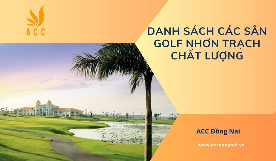 Danh sách các sân Golf Nhơn Trạch chất lượng