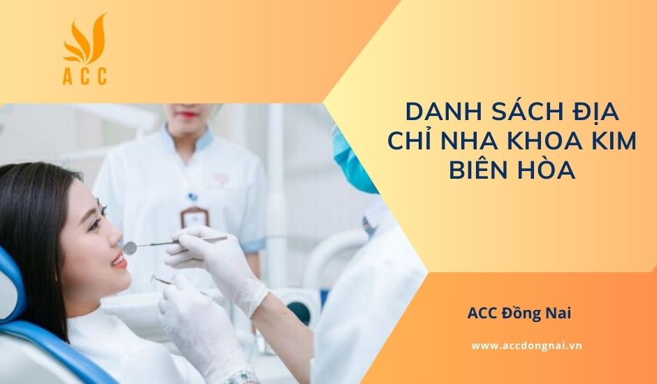 Danh sách địa chỉ Nha khoa Kim Biên Hòa