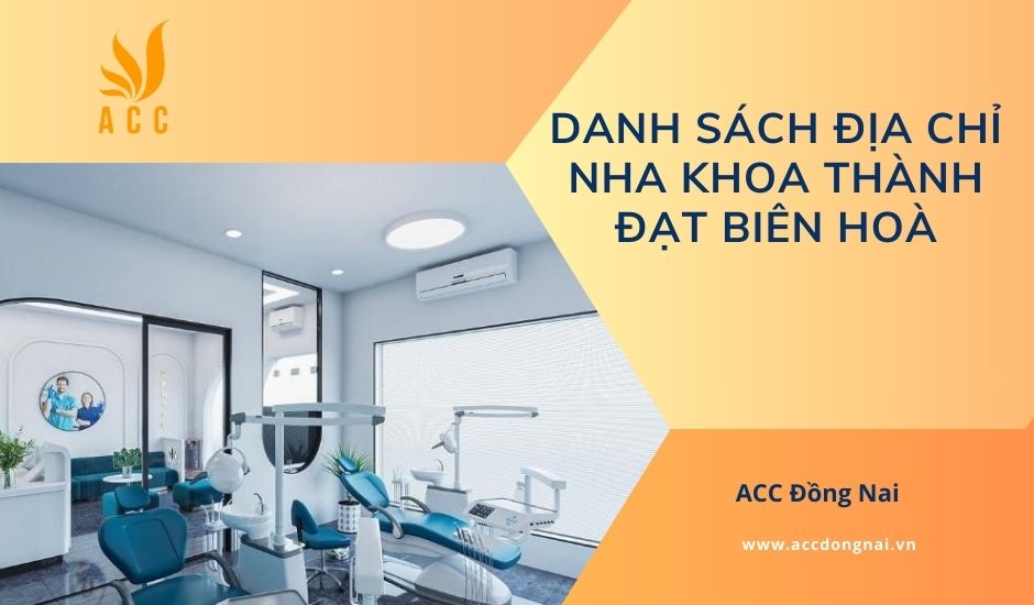 Danh sách địa chỉ nha khoa Thành Đạt Biên Hoà