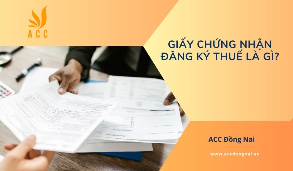 Giấy chứng nhận đăng ký thuế là gì?