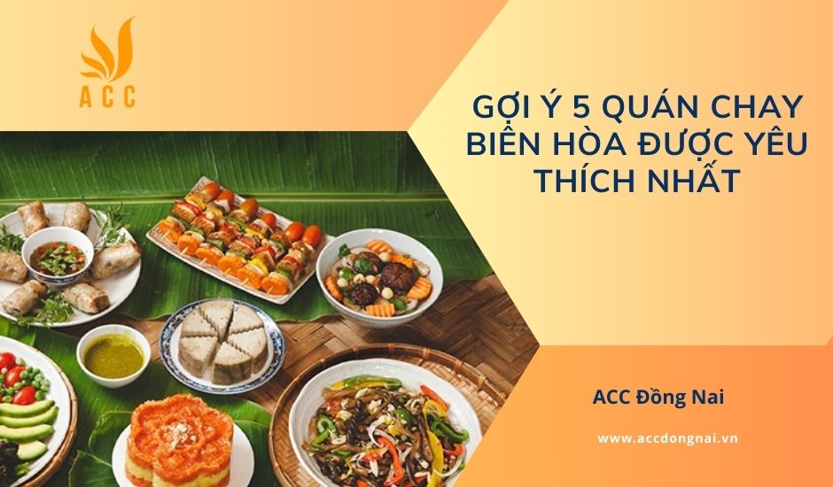 Gợi ý 5 quán chay Biên Hòa được yêu thích nhất