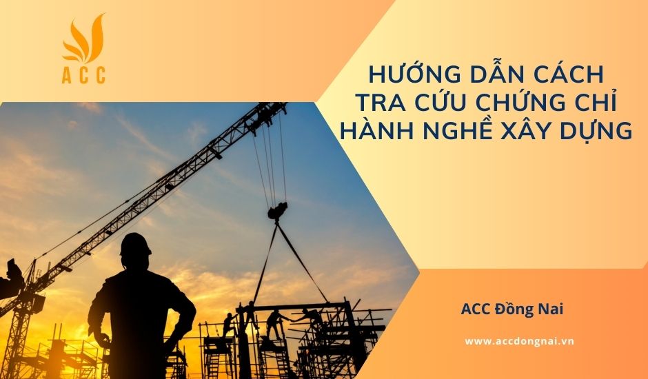 Hướng dẫn cách tra cứu chứng chỉ hành nghề xây dựng