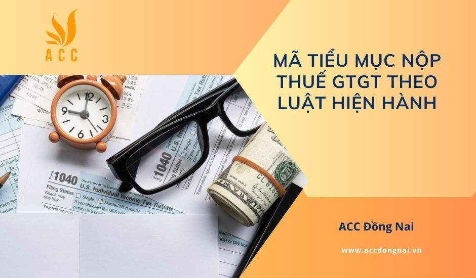Mã tiểu mục thuế GTGT theo luật hiện hành