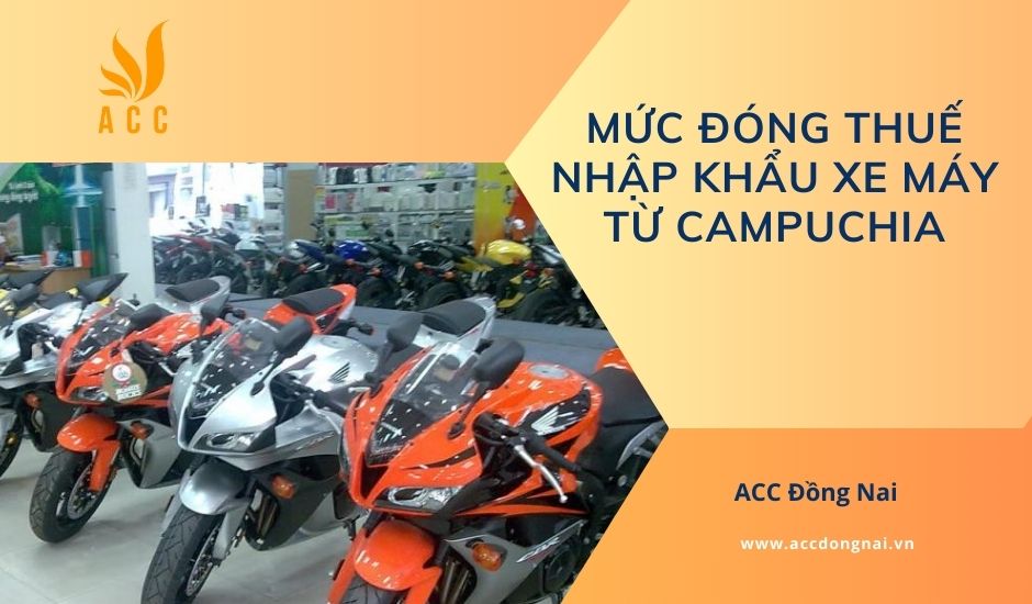 Mức đóng thuế nhập khẩu xe máy từ Campuchia