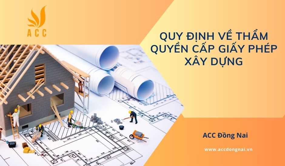 Quy định về thẩm quyền cấp giấy phép xây dựng