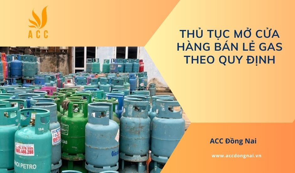 Thủ tục mở cửa hàng bán lẻ gas theo quy định