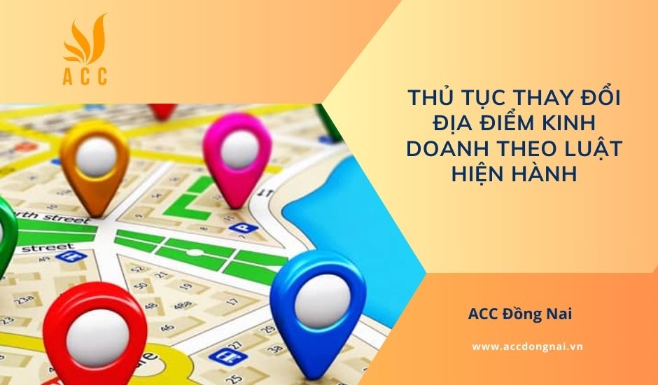Thủ tục thay đổi địa điểm kinh doanh theo luật hiện hành