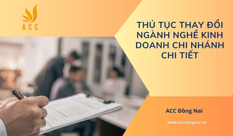 Thủ tục thay đổi ngành nghề kinh doanh chi nhánh chi tiết