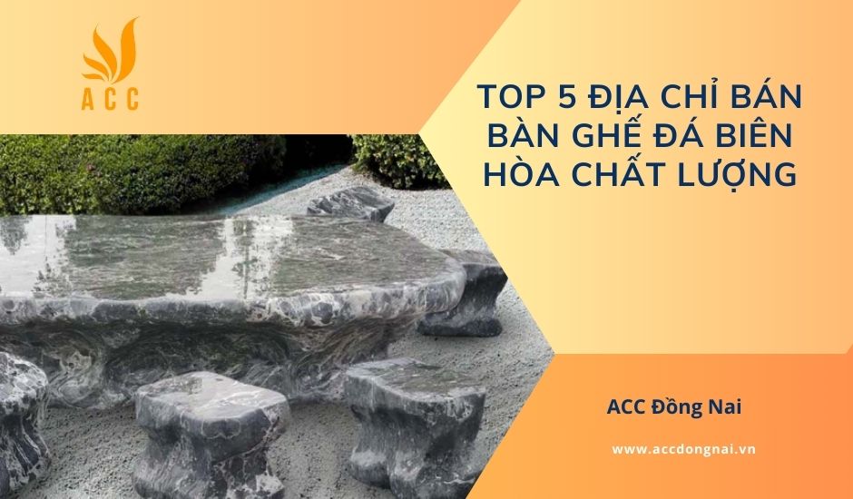 Top 5 địa chỉ bán bàn ghế đá Biên Hòa chất lượng