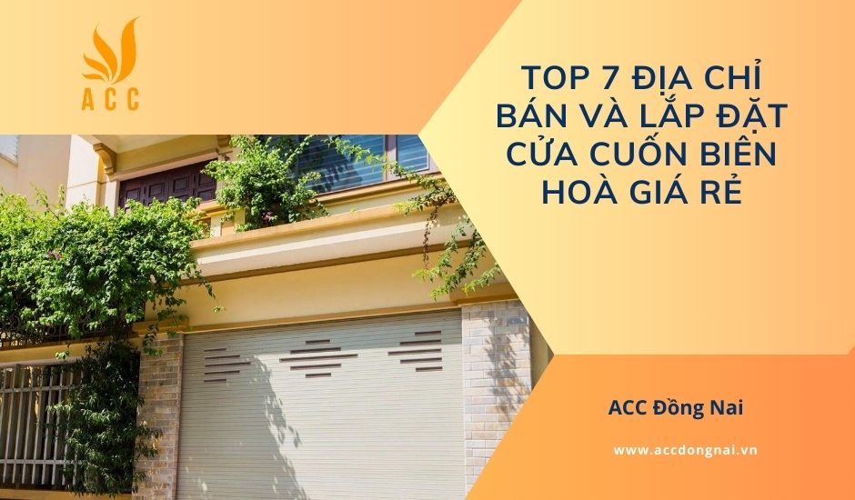 Top 7 địa chỉ bán và lắp đặt cửa cuốn Biên Hoà giá rẻ