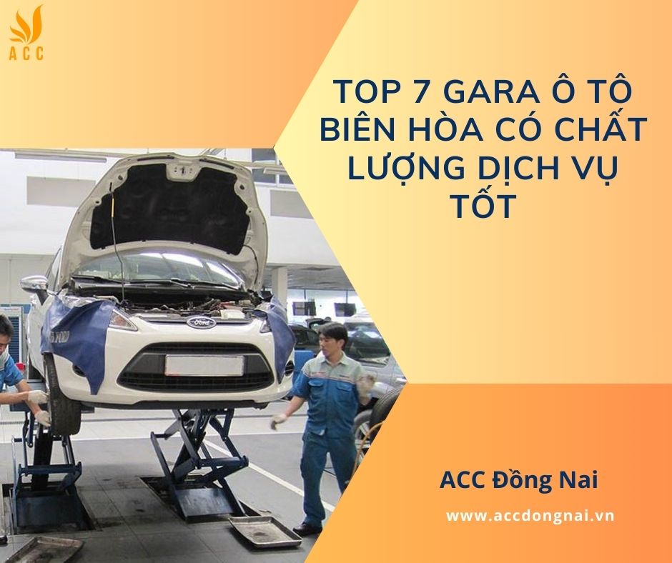 Top 7 gara ô tô Biên Hòa có chất lượng dịch vụ tốt