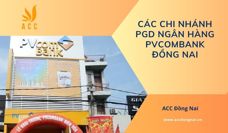 Các chi nhánh PGD ngân hàng PVcombank Đồng Nai