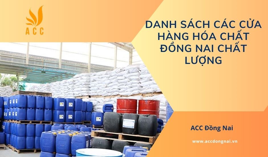Danh sách các cửa hàng hóa chất Đồng Nai chất lượng