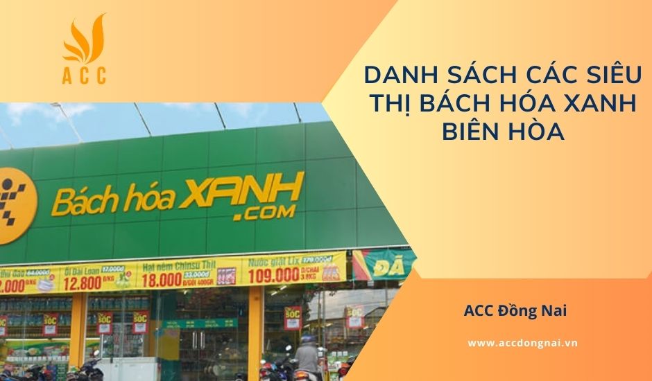 Danh sách các siêu thị Bách Hóa Xanh Biên Hòa