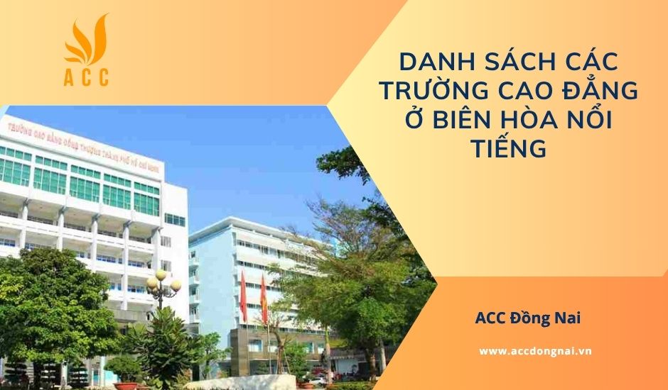 Danh sách các trường cao đẳng ở Biên Hòa nổi tiếng