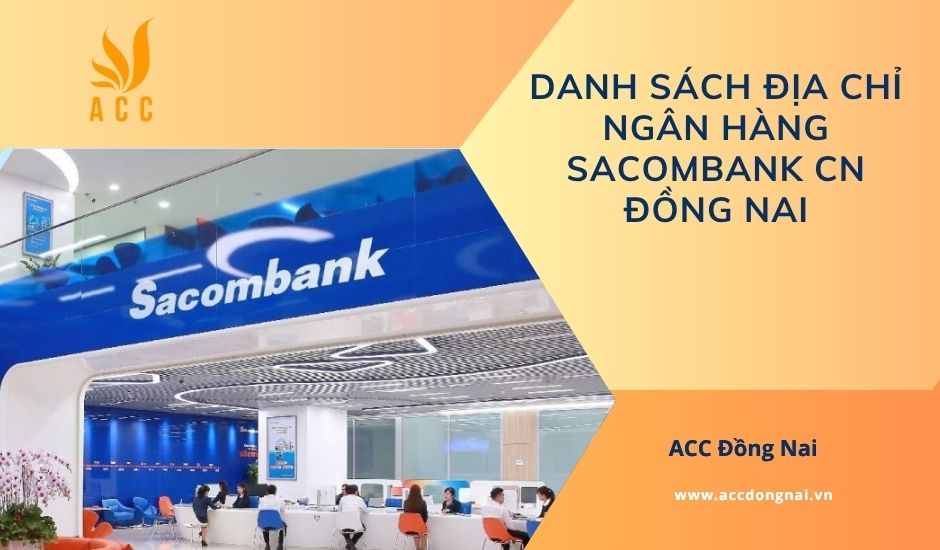 Danh sách địa chỉ ngân hàng Sacombank CN Đồng Nai