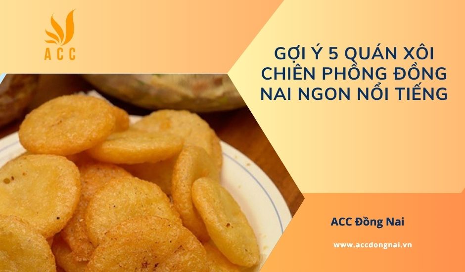 Gợi ý 5 quán xôi chiên phồng Đồng Nai ngon nổi tiếng