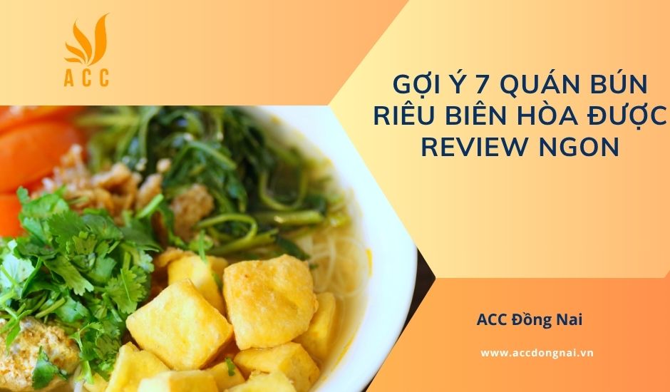 Gợi ý 7 quán bún riêu Biên Hòa được review ngon