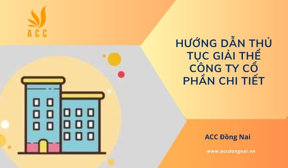 Hướng dẫn thủ tục giải thể công ty cổ phần chi tiết