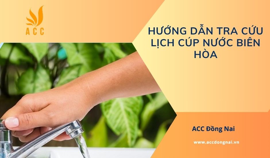 Hướng dẫn tra cứu lịch cúp nước Biên Hòa